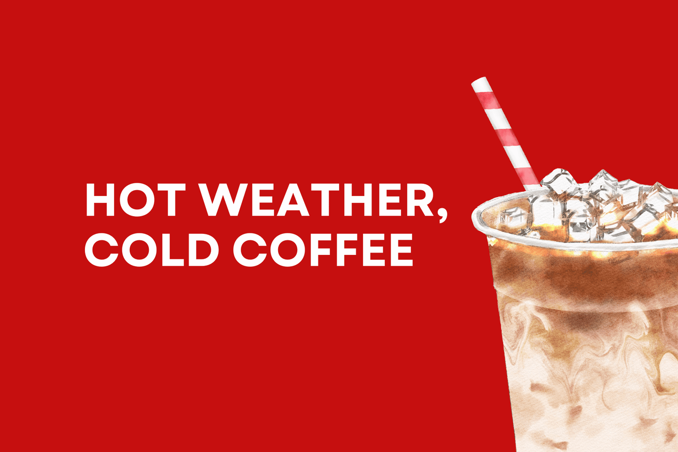 Hot Weather, Cold Coffee