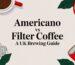 americano vs filter coffee coffee guide.jpg