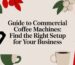commercial coffee machines coffee guide.jpg
