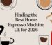 best home espresso machine uk coffee equipment
