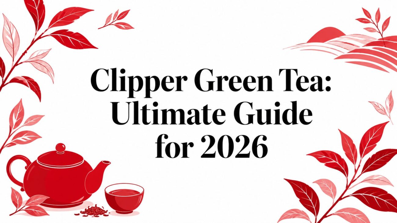 Guide to Clipper Green Tea for 2026