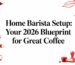 Guide to setting up a home barista station.