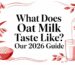 Guide to the taste of oat milk 2026