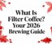 Guide to brewing filter coffee in 2026