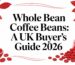 Guide to whole bean coffee for UK buyers 2026