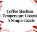 coffee machine temperature control