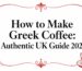 Guide to making authentic Greek coffee in 2026.